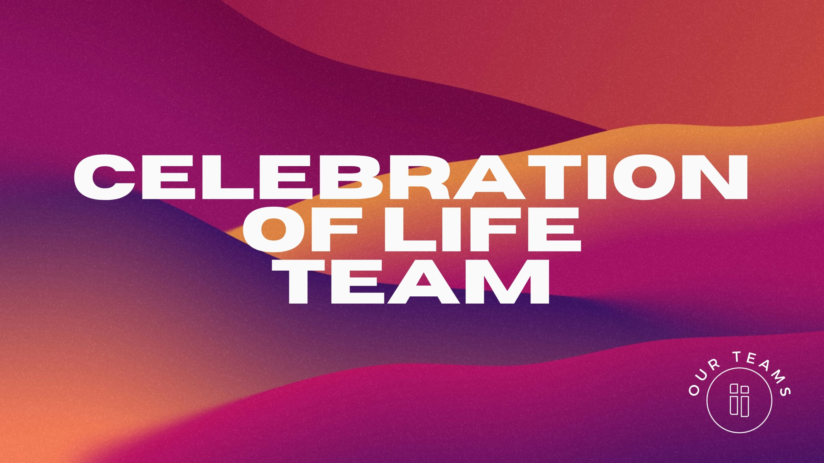 Celebration of Life Team